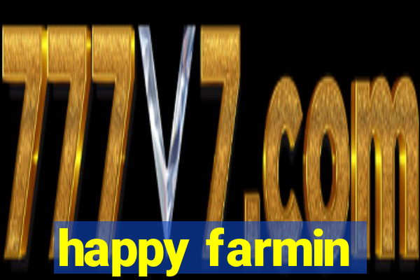 happy farmin